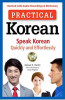 Practical Korean: Speak Korean Quickly and Effortlessly (Revised with Audio Recordings &amp; Dictionary)