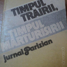 TIMPUL TRAIRII,TIMPUL MARTURISIRII , JURNAL PARIZIAN de EUGEN SIMION,1986
