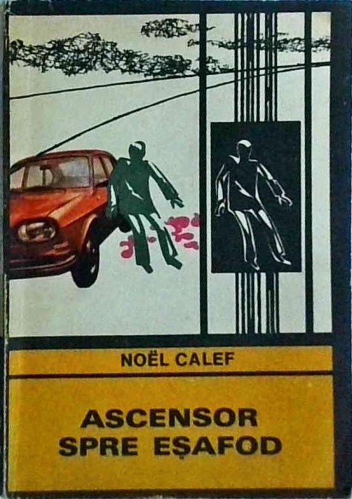 Noel Calef - Ascensor spre esafod