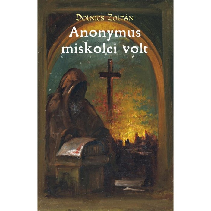 Anonymus miskolci volt - Dolnics Zolt&aacute;n-Berta Eleon&oacute;ra