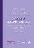 Cumpara ieftin Filosofia inconștientului - Vasile Dem. Zamfirescu