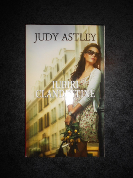 JUDY ASTLEY - IUBIRI CLANDESTINE