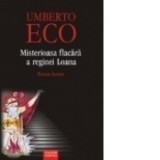 Misterioasa flacara a reginei Loana - Umberto Eco