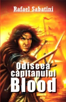 Odiseea capitanului Blood - Rafael Sabatini foto