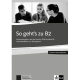 So geht&#039;s zu B2, Lehrerhandbuch passend zur neuen Prufung 2019. Vorbereitungskurs auf das Goethe-OSD-Zertifikat B2 - Uta Loumiotis, Adalbert Mazur