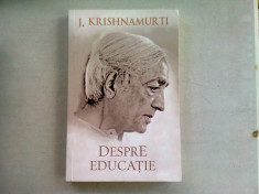 DESPRE EDUCATIE - J. KRISHNAMURTI foto