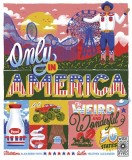 Only in America!: The Weird and Wonderful 50 States