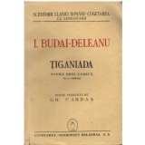 Ion Budai - Deleanu - Tiganiada - Poema eroi-comica, in 12 canturi - 123583