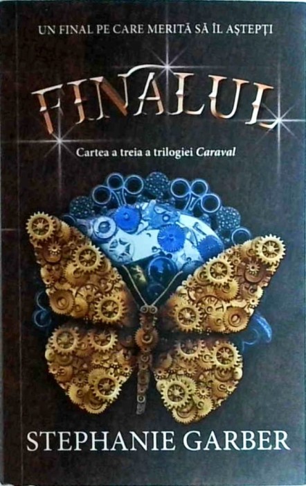 Stephanie Garber - Finalul. Cartea a treia a trilogiei Caraval