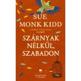 Sz&aacute;rnyak n&eacute;lk&uuml;l, szabadon - Sue Monk Kidd
