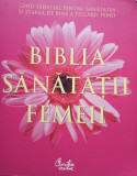 Biblia sanatatii femeii (2010)