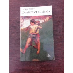 L&#039;enfant et la riviere - Henri Bosco (carte in limba franceza)