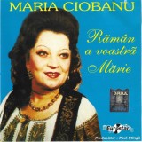 Maria Ciobanu - Răm&acirc;n A Voastră Mărie CD Album Casa de discuri Eurostar