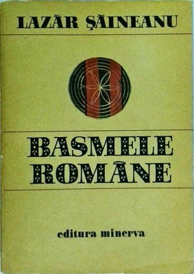 Lazar Saineanu - Basmele romane foto