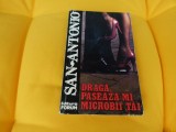 DRaga paseaza-mi microbii tai - San Antonio