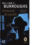 Pranzul dezgolit - William S. BURROUGHS, Sorin Ghergut