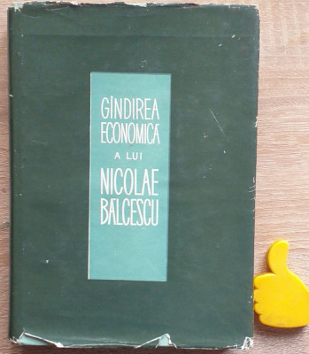 Gandirea economica a lui Nicolae Balcescu Sultana Suta-Selejan foto