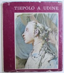 TIEPOLO A UDINE - PALAZZO ARCIVESCOVILE , DUOMO , CHIESA DELLA PURITA E MUSEI di ALDO RIZZI , 1971 foto