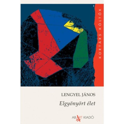 Elgy&amp;ouml;ny&amp;ouml;rt &amp;eacute;let - Versek - Lengyel J&amp;aacute;nos foto