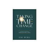 Taking Time to Change: An Interactive Study Guide for Changed Into His Image, 3rd Edition (ESV)