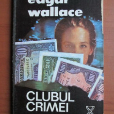 Edgar Wallace - Clubul crimei