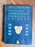 Fiziologie si fiziopatologie energetica chineza - Theodor Caba / R5P3F