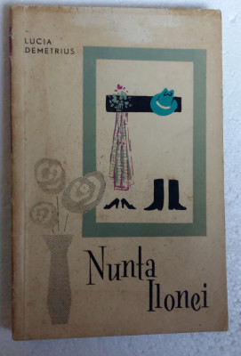 (C481) LUCIA DEMETRIUS - NUNTA ILONEI - PRIMA EDITIE 1960 foto