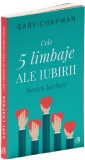 Cele cinci limbaje ale iubirii pentru barbati | Gary Chapman, Curtea Veche Publishing