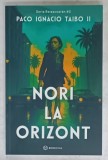 NORI LA ORIZONT de PACO IGNACIO TAIBO II , SERIA &#039; BELASCOARAN &#039; NR. 3 , 2025