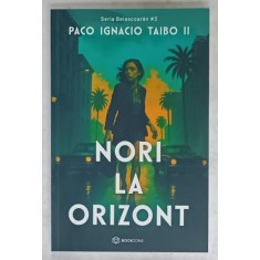 NORI LA ORIZONT de PACO IGNACIO TAIBO II , SERIA &#039; BELASCOARAN &#039; NR. 3 , 2025