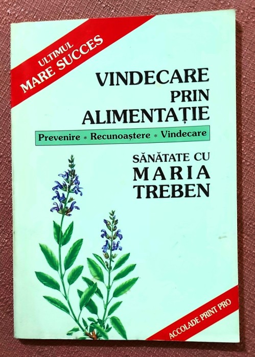 Vindecare prin alimentatie. Sanatate cu Maria Treben. Editura Accolade Print Pro, 1996 - Stefanie Achleitner