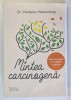 MINTEA CARCINOGENA - ROLUL STRESULUI SI EMOTIILOR IN CANCER de Dr. VLADISLAV MATRENITSKY , 2021 *MICI DEFECTE