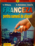 S. Williams, N. Mcandrew-Cazorla - Franceza pentru oamenii de afaceri (1996)