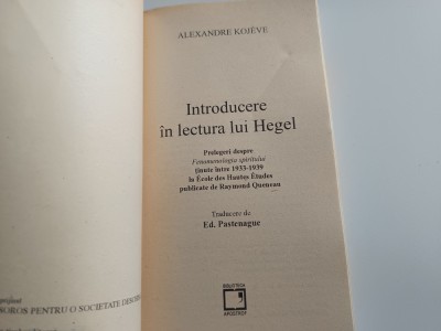 ALEXANDRE KOJEVE, INTRODUCERE IN LECTURA LUI HEGEL. PRELEGERI 1933-1939 foto