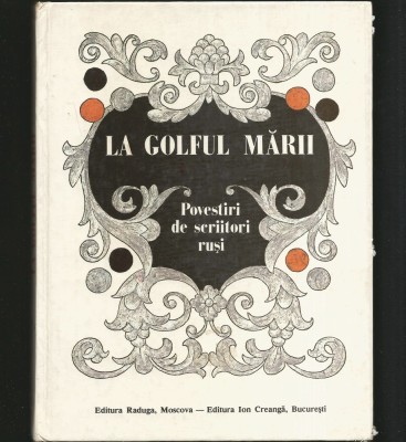 LA GOLFUL MĂRII - POVESTIRI DE SCRIITORI RUȘI - EDITURA RADUGA foto