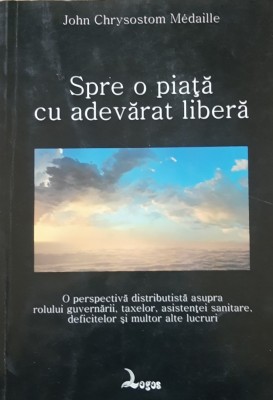 JOHN CRYSOSTOM MEDAILLE - SPRE O PIATA CU ADEVARAT LIBERA foto