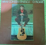 Disc Vinil Mihai Constantinescu - O Floare-Electrecord-EDE 01641