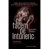 Ce facem pe intuneric - Jennifer Hillier