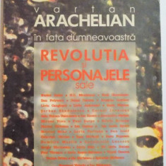 IN FATA DUMNEAVOSTRA , REVOLUTIA SI PERSONAJELE SALE de VARTAN ARACHELIAN , 1998