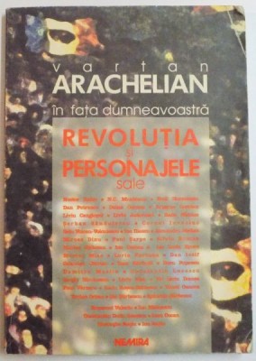 IN FATA DUMNEAVOSTRA , REVOLUTIA SI PERSONAJELE SALE de VARTAN ARACHELIAN , 1998 foto