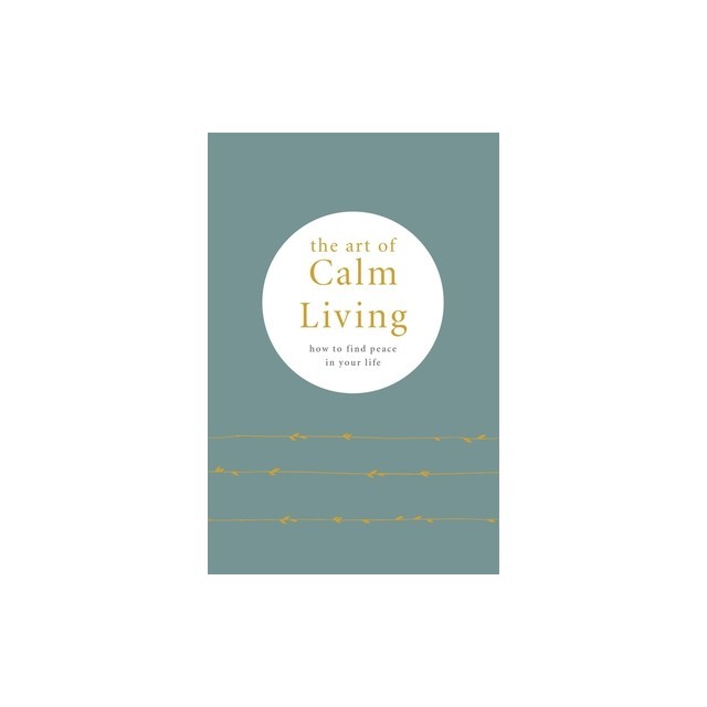 The Art of Calm Living: How to Find Peace in Your Life