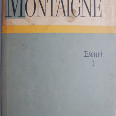 Eseuri I – Montaigne (coperta putin uzata)