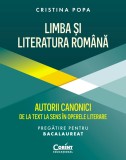 Cumpara ieftin Limba și Literatura Rom&acirc;nă pregătire Bacalaureat. Autorii canonici de la text la sens &icirc;n operele literare