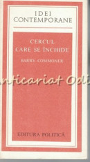 Cercul Care Se Inchide - Barry Commoner foto