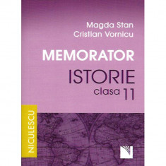 Memorator. Istorie pentru clasa a XI-a - Magda Stan, Cristian Vornicu