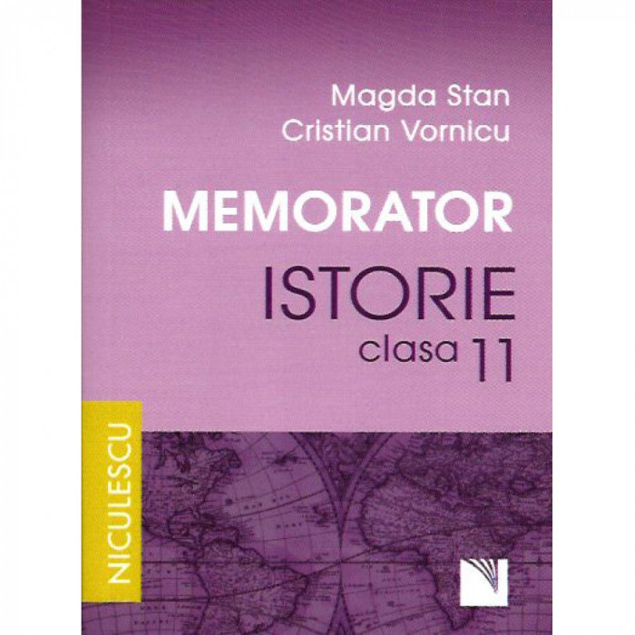 Memorator. Istorie pentru clasa a XI-a - Magda Stan, Cristian Vornicu