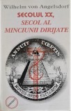 Secolul XX, secol al minciunii dirijate &ndash; Wilhelm von Angelsdorf