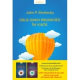 Cele cinci prioritati in viata/John P. Strelecky