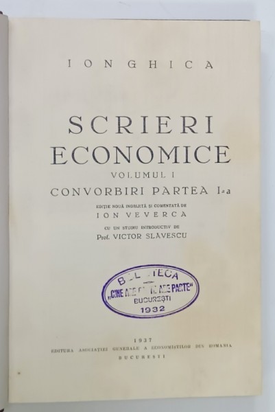 SCRIERI ECONOMICE de ION GHICA , VOLUMUL I , CONVORBIRI , PARTEA I , 1937