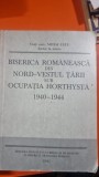 Biserica romaneasca din nord-vestul tarii sub ocupatia horthysta 1940-1944 - Nicolae Corneanu
